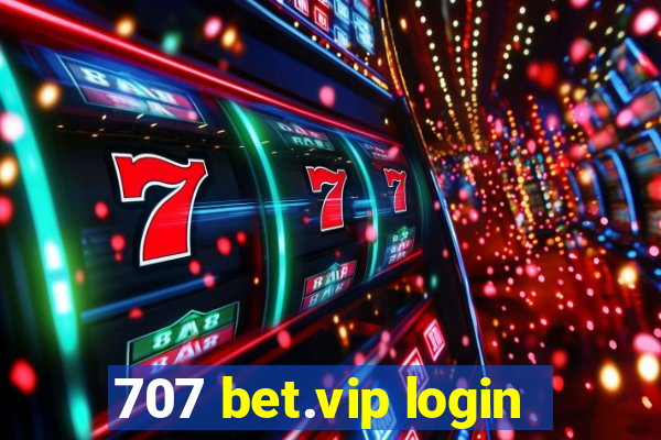 707 bet.vip login